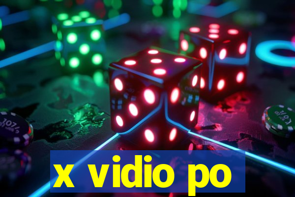x vidio po